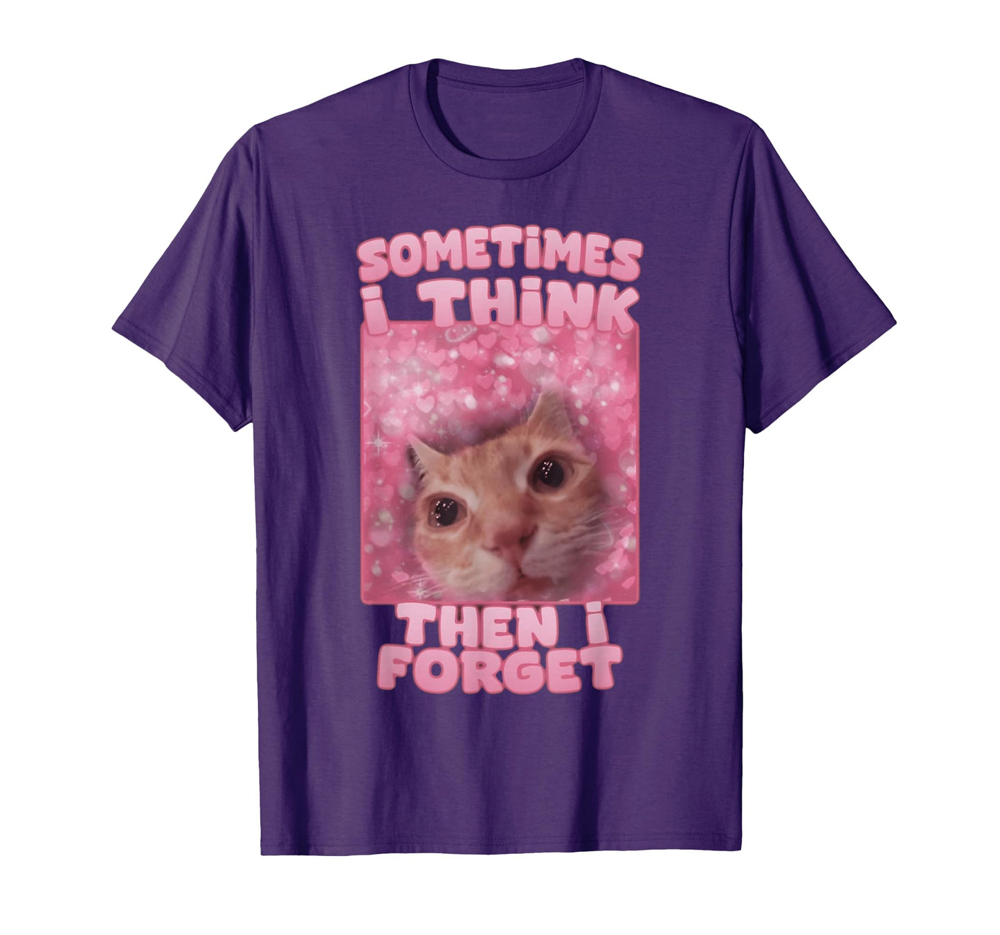 Sometimes I think then I forget T-Shirt
