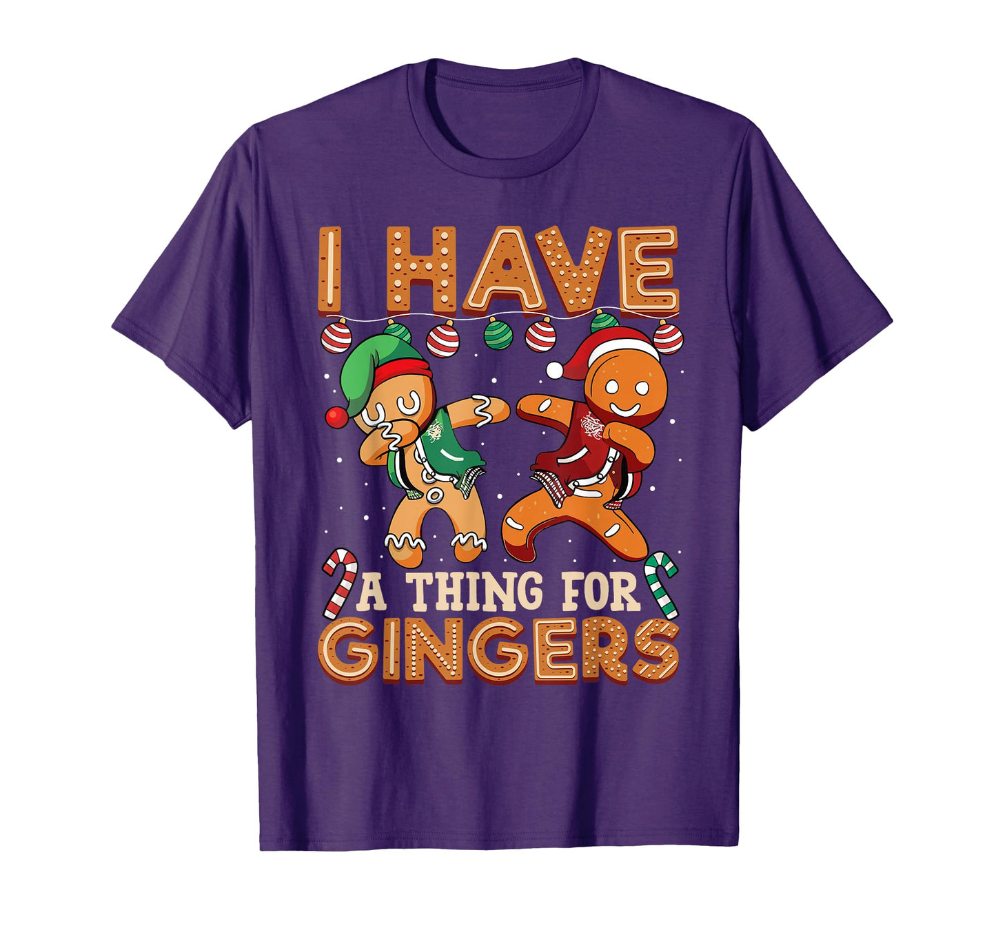 I Have A Thing for Gingers Funny Ugly Christmas Women Men T-Shirt