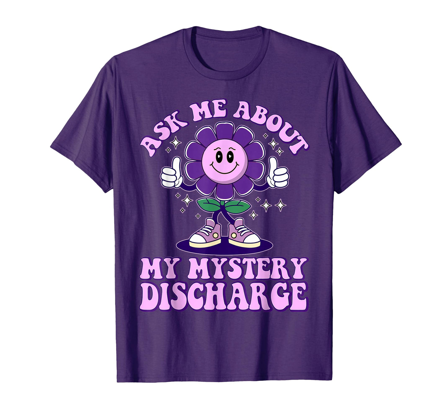 Adult Humor Ask Me About Mystery Discharge Funny Women T-Shirt