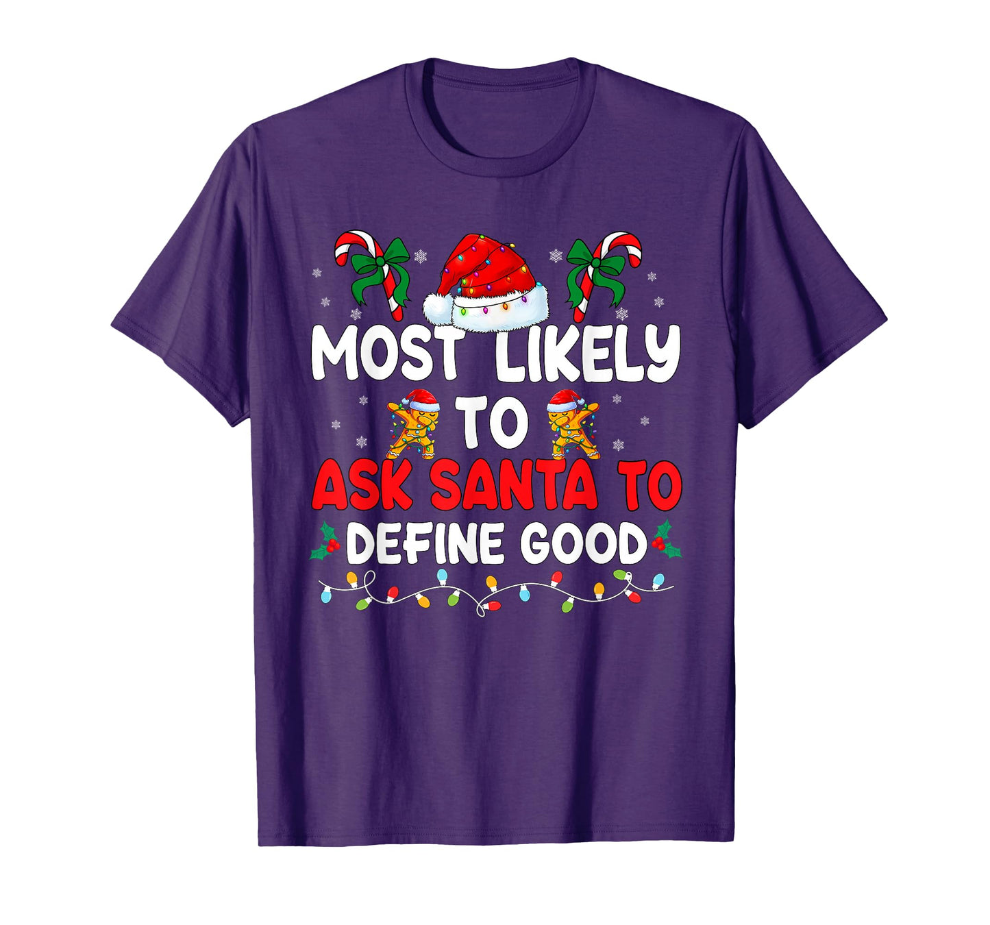 Most Likely to Ask Santa to Define Good Matching Christmas T-Shirt