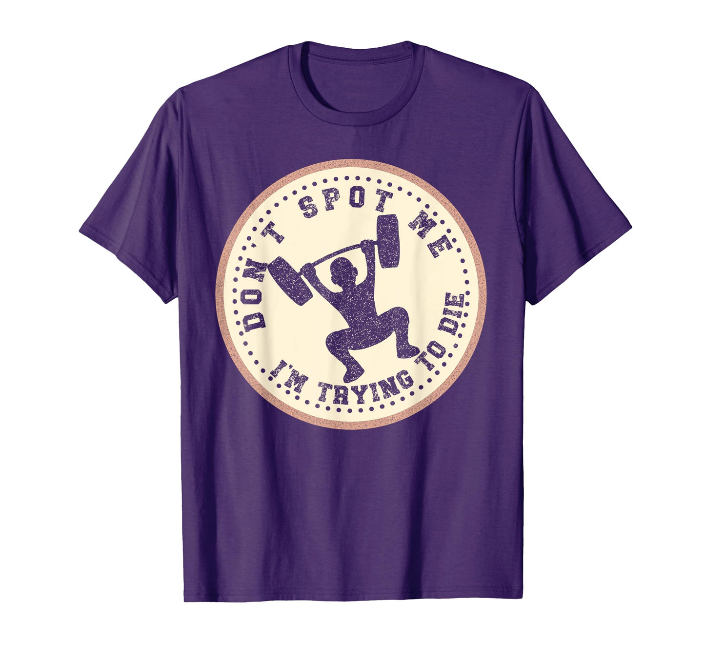 Vintage Don't Spot Me I'm Trying To Die Bodybuilding Lifting T-Shirt