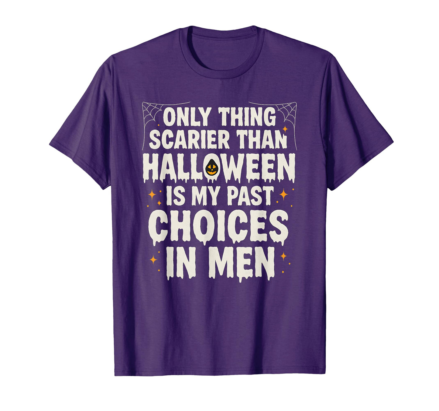 Funny Halloween Scary Dating Past Choices in Men T-Shirt