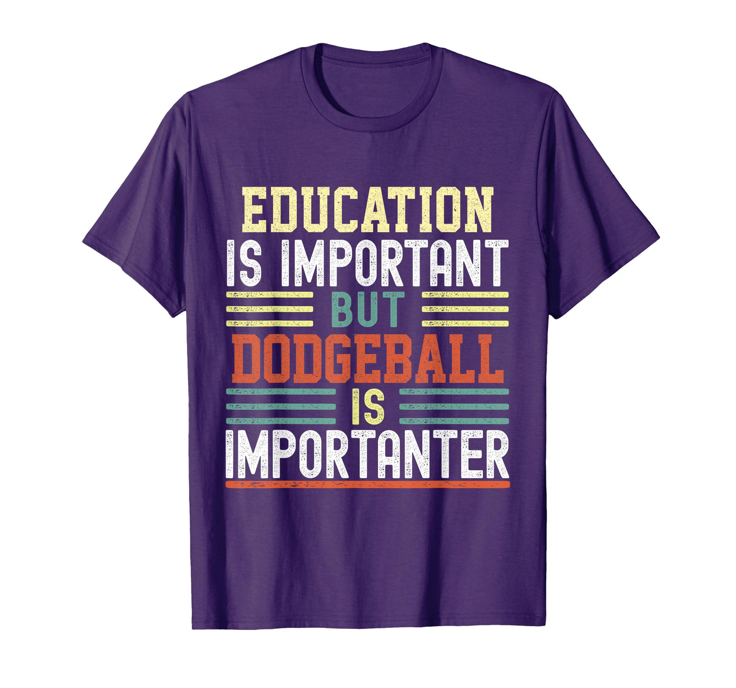Education is Important but Dodgeball is Importanter Funny T-Shirt