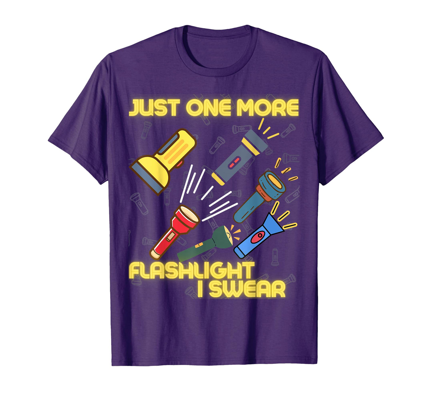 Just One More Flashlight - Flashlight Collector T-Shirt