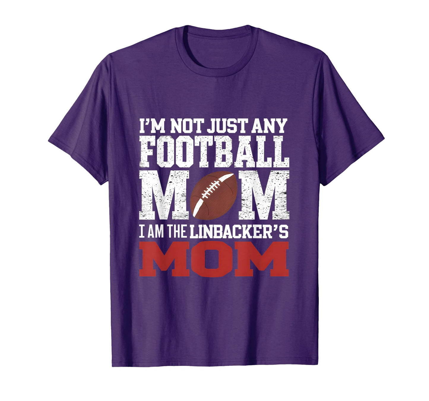 I'm Not Just Any Football Mom I Am The Linebacker's Mom T-Shirt