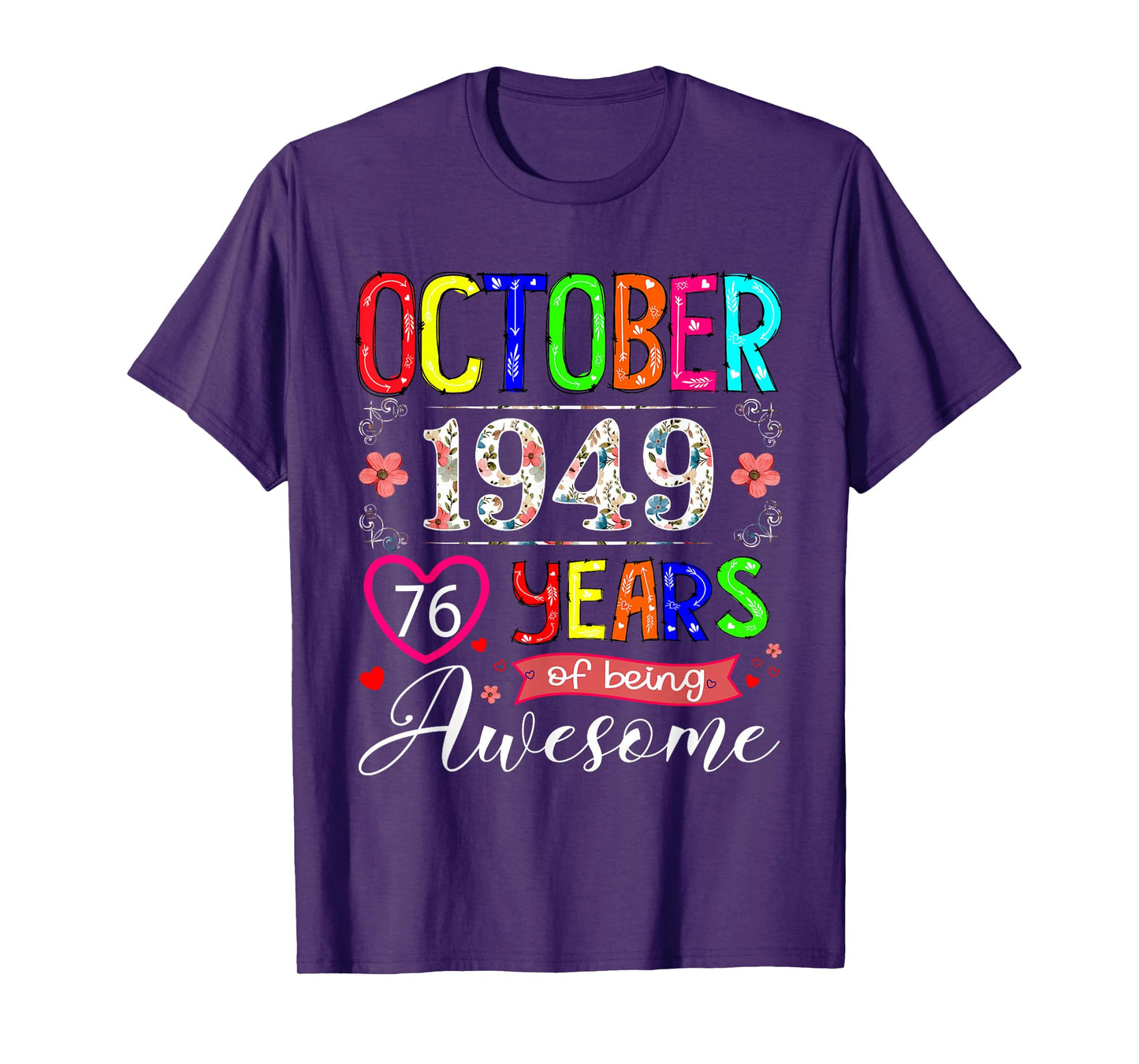 76 Year Old October 1949 Floral 76th Birthday Girl Women T-Shirt