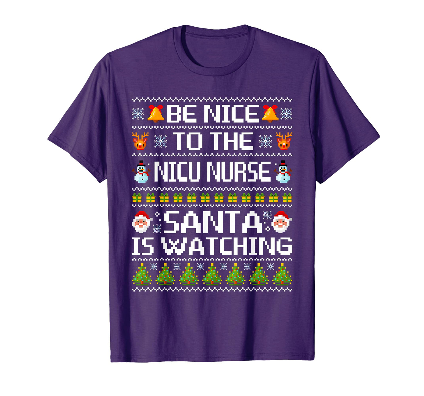 Be Nice to The NICU Nurse Santa is Watching Ugly Sweater T-Shirt