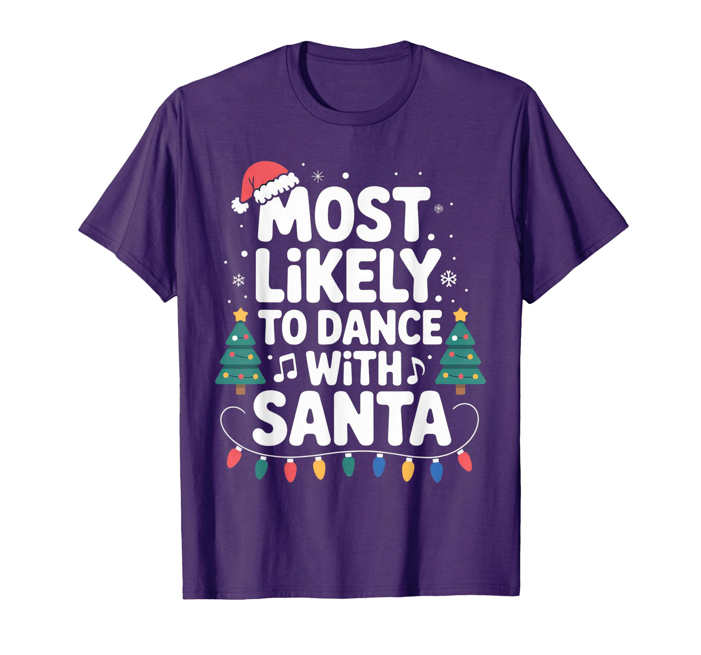 Most Likely to Dance with Santa Christmas Fun Party T-Shirt