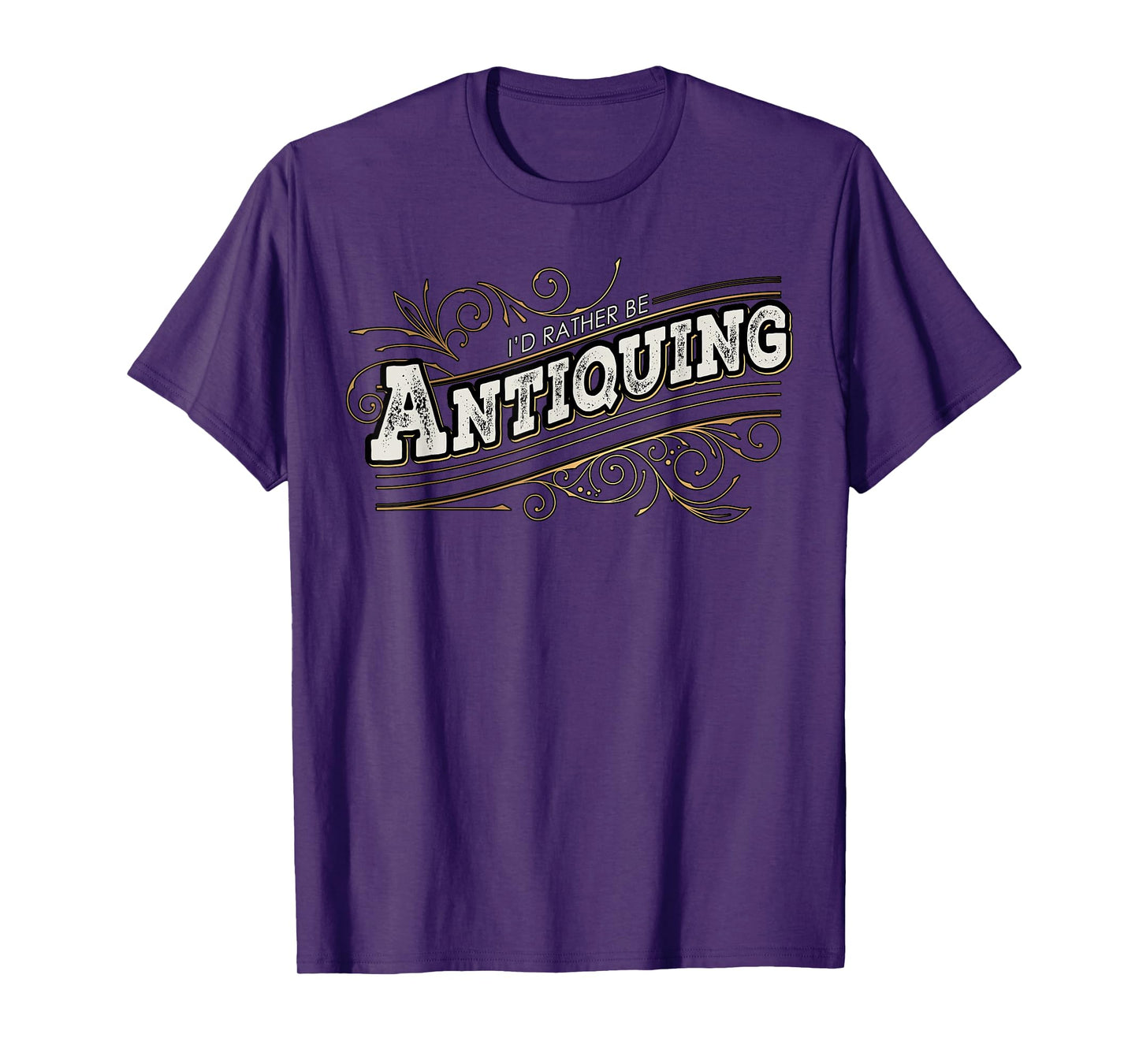 I'd Rather Be Antiquing Vintage Lover T-Shirt