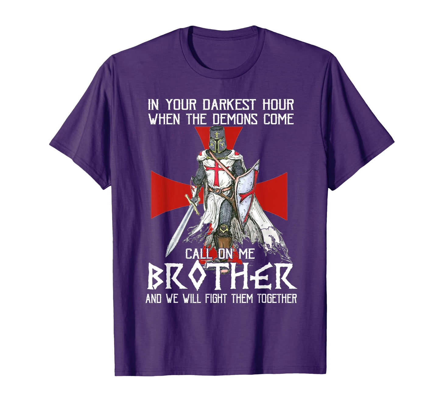 Knight Templar Warrior Call On Me Brother Fight Together T-Shirt