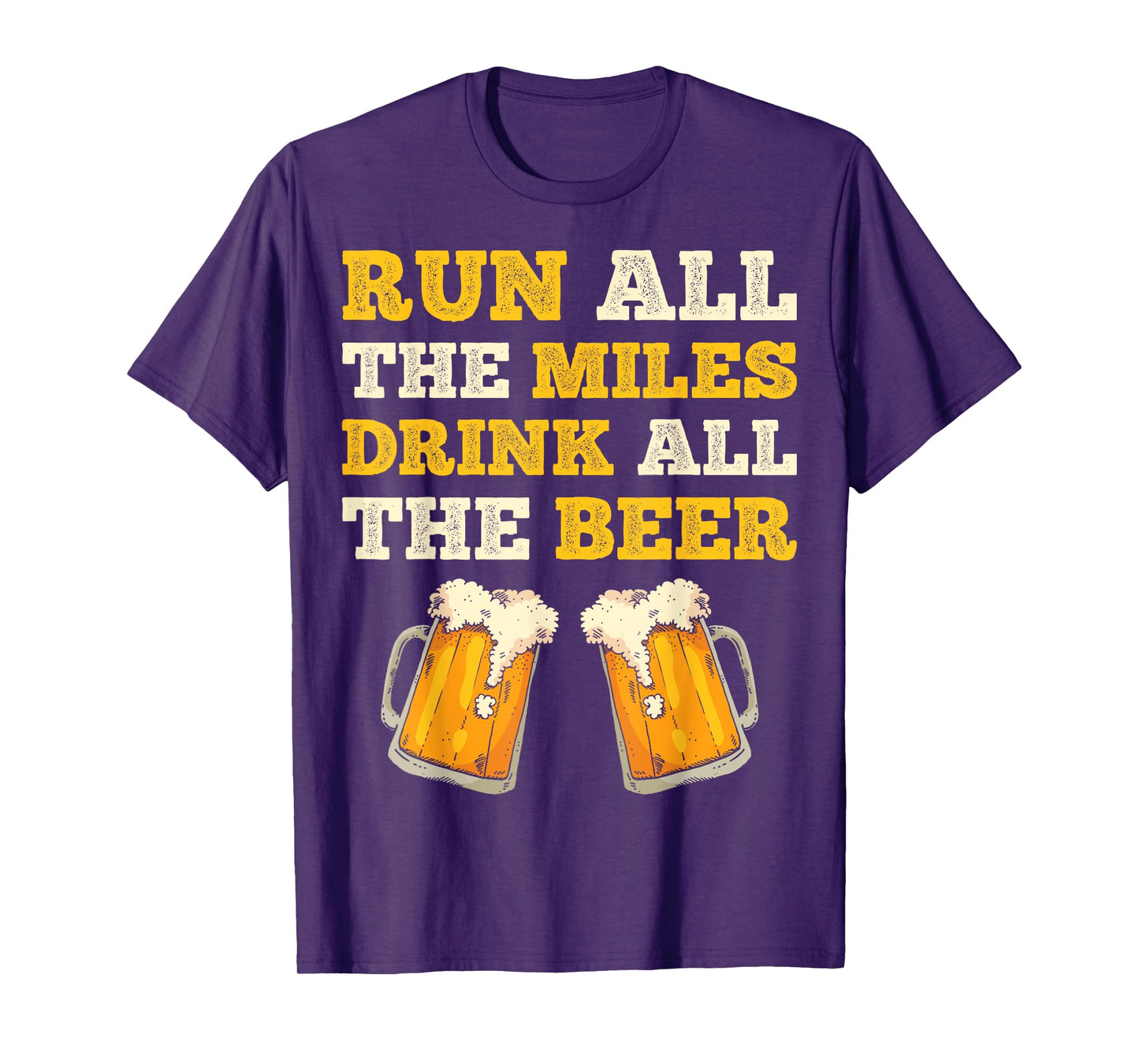 Run All The Miles Drink All The Beer Funny Men Women Running T-Shirt