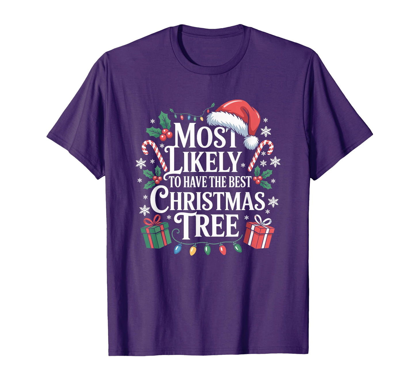 Most Likely to Have The Best Christmas Tree Family Xmas T-Shirt