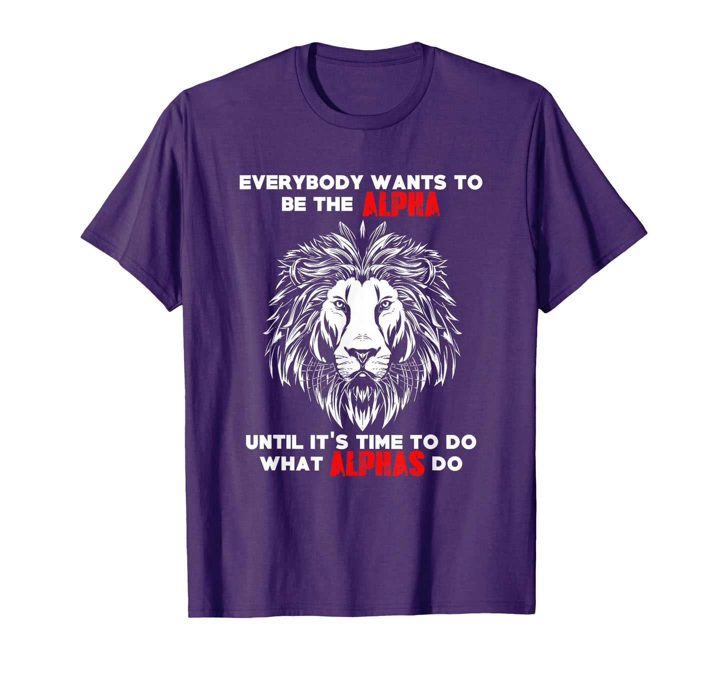 Everybody Wants To Be The Alpha Gym Workout Lion T-Shirt