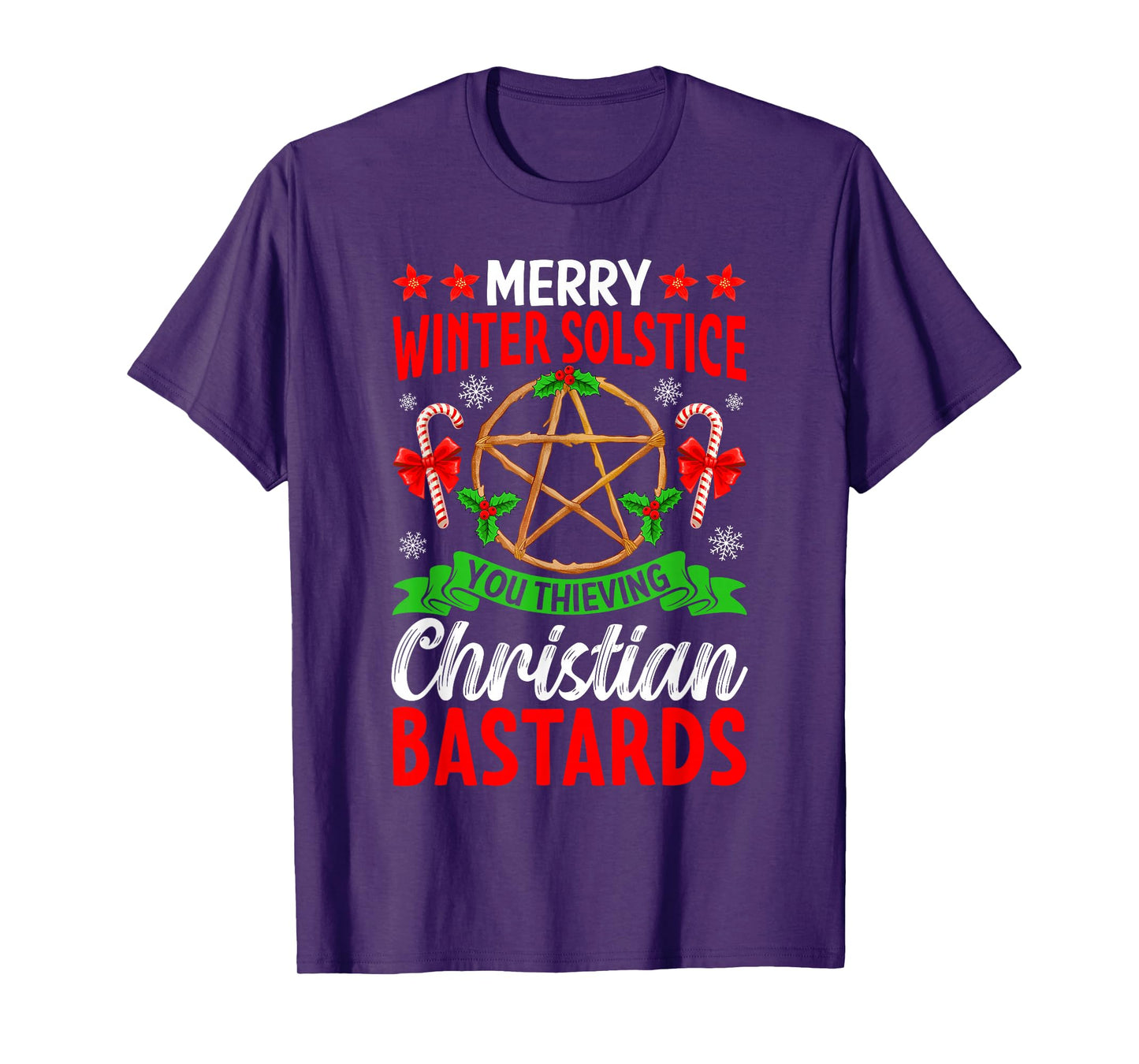 Merry Winter Solstice You Thieving Christian Bastards Xmas T-Shirt