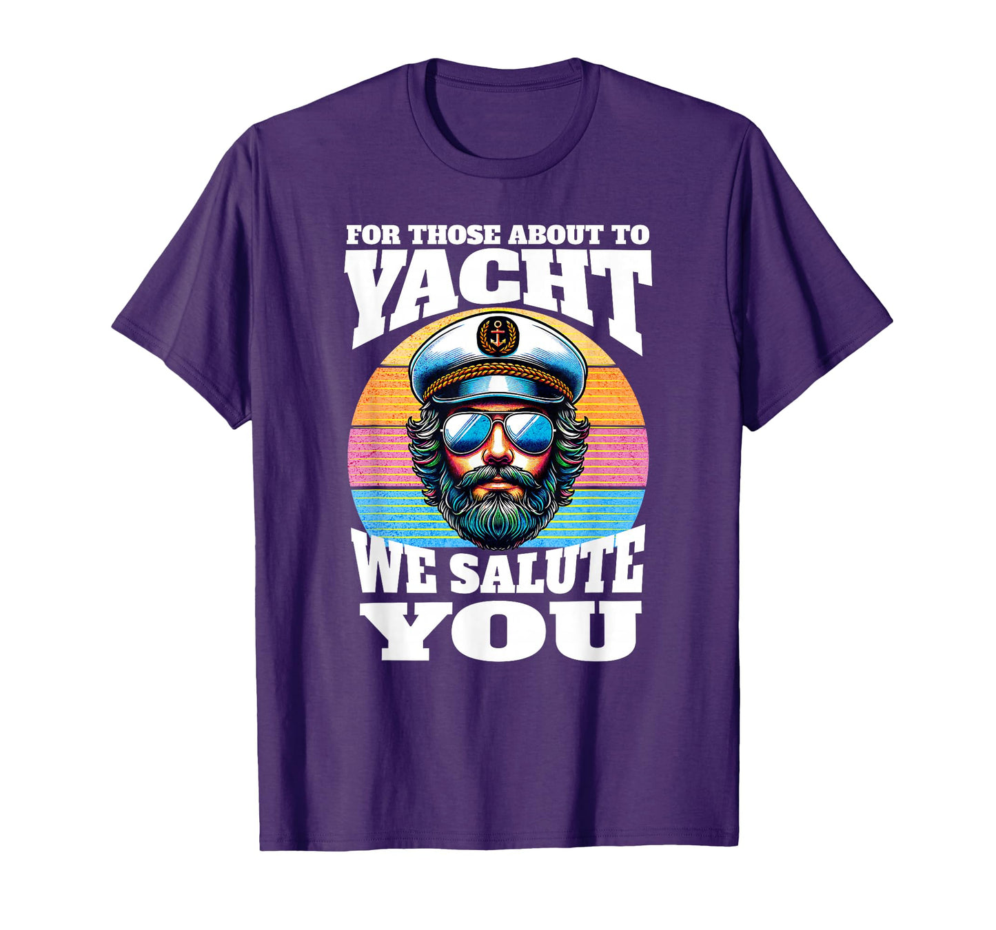 Yacht Rock Captain 80s Party | For Those About To Yacht T-Shirt