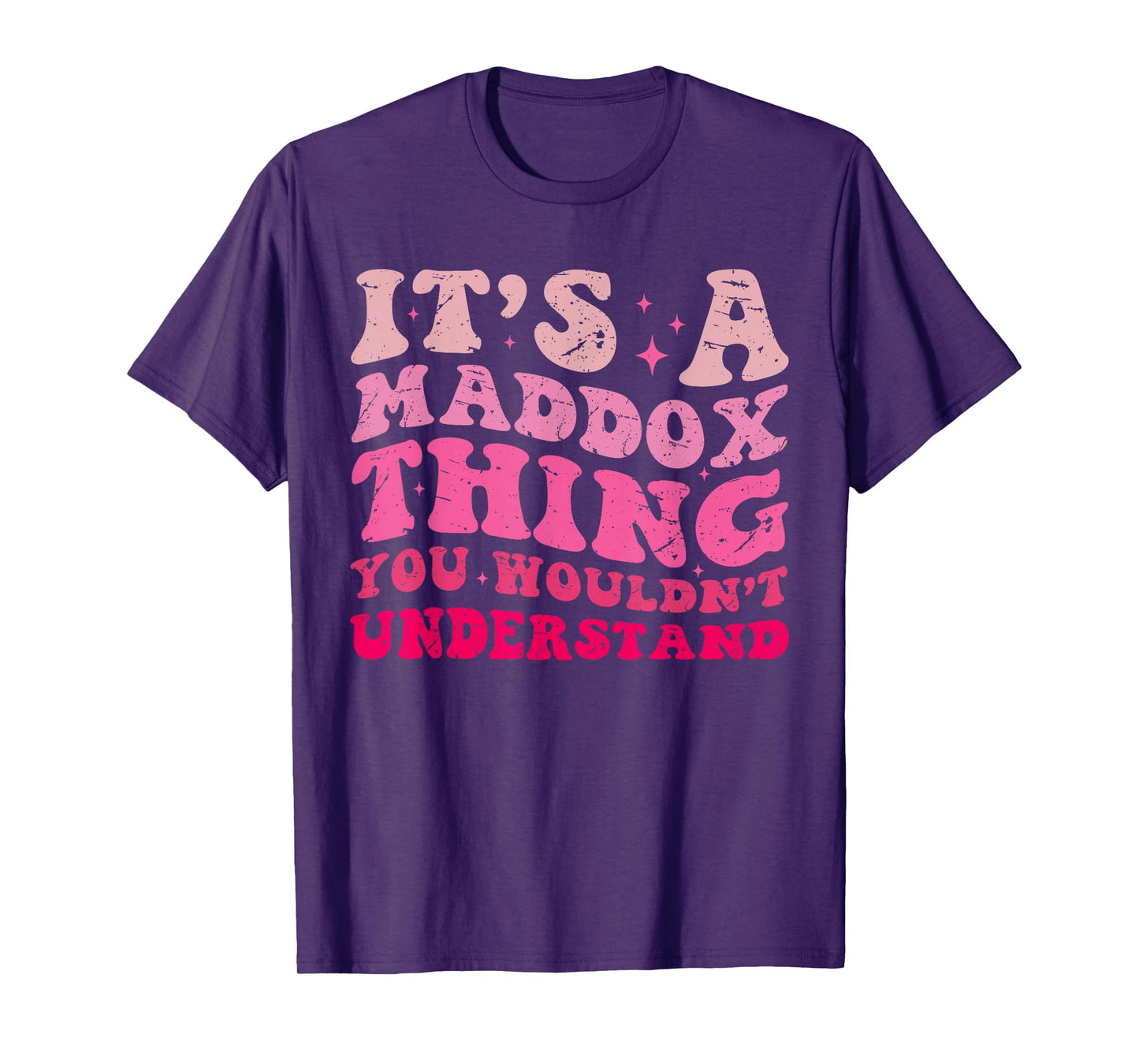 Funny It's A Maddox Thing You Wouldn't Understand Maddox T-Shirt