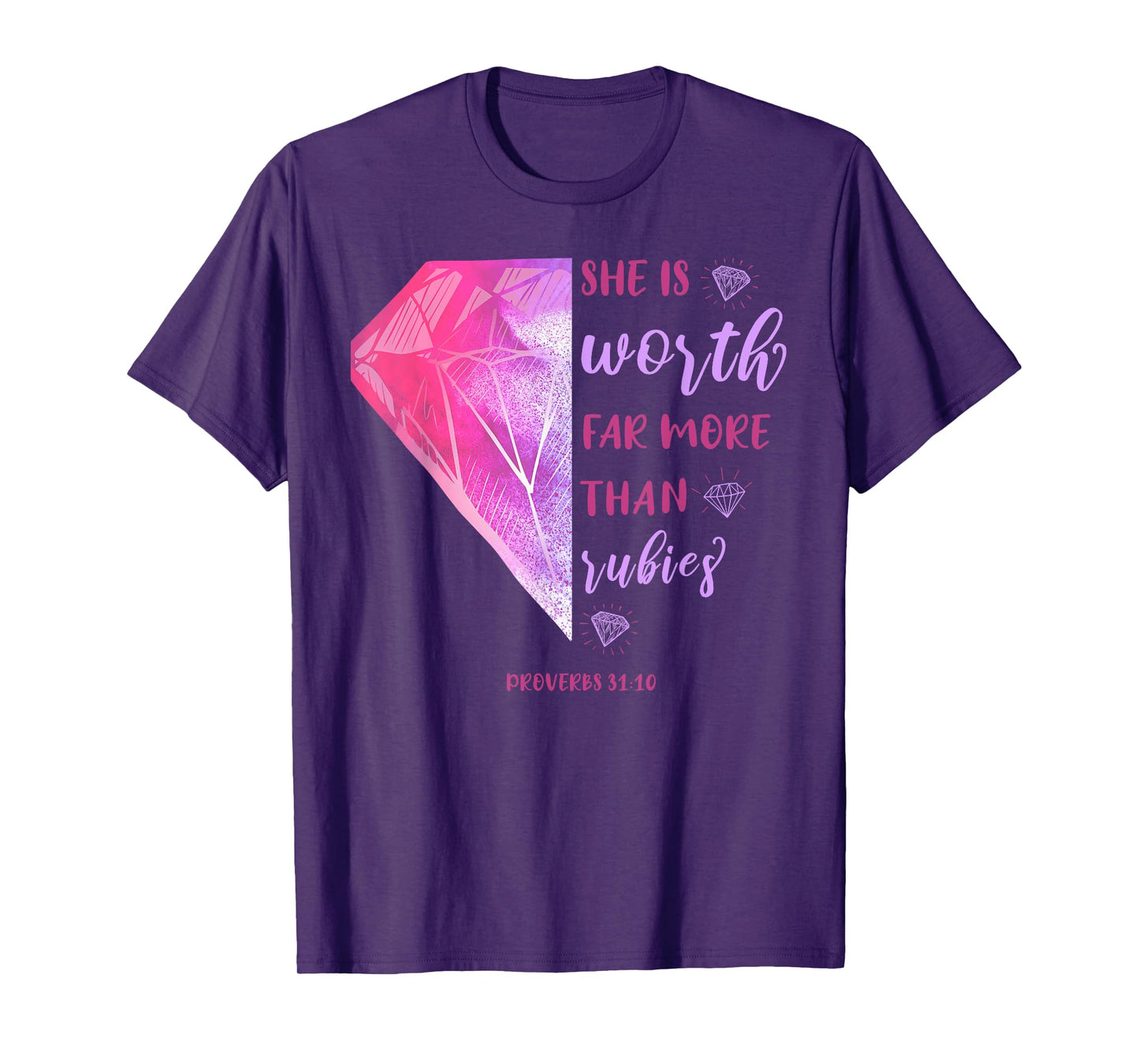 She Is Worth Far More Than Rubies Proverbs 31:10 Christian T-Shirt