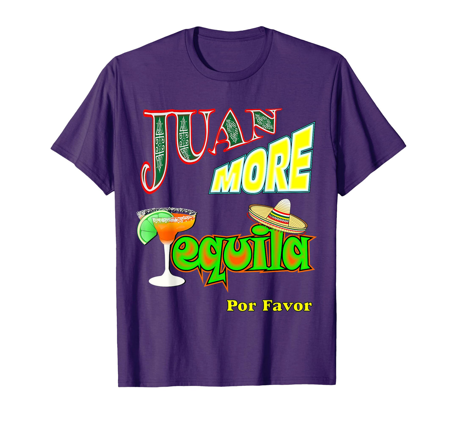 Funny Tequila Mexican Cinco De Mayo Juan More Men Women T-Shirt