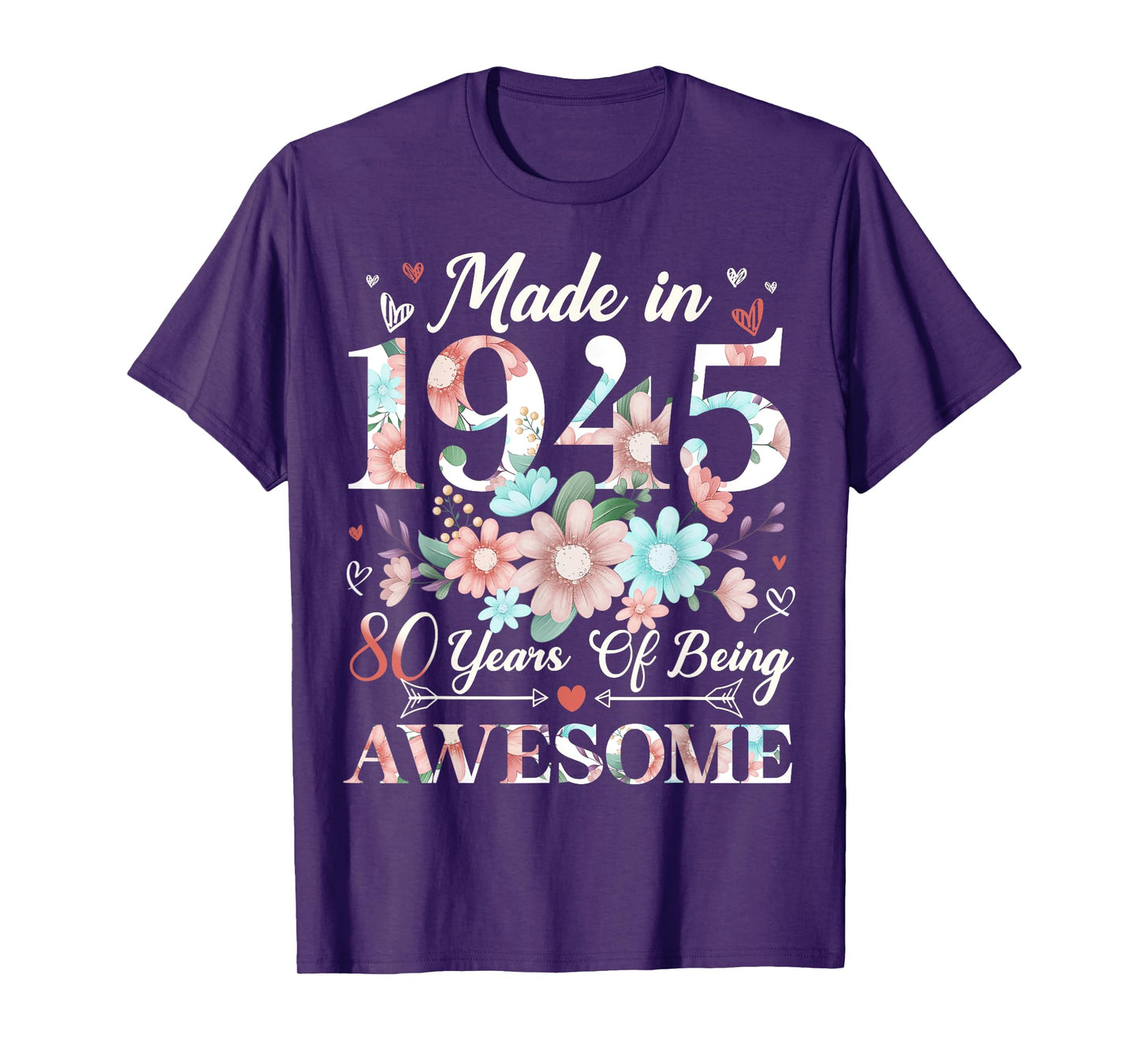 80 Year Old Made In 1945 Floral 80th Birthday Women T-Shirt
