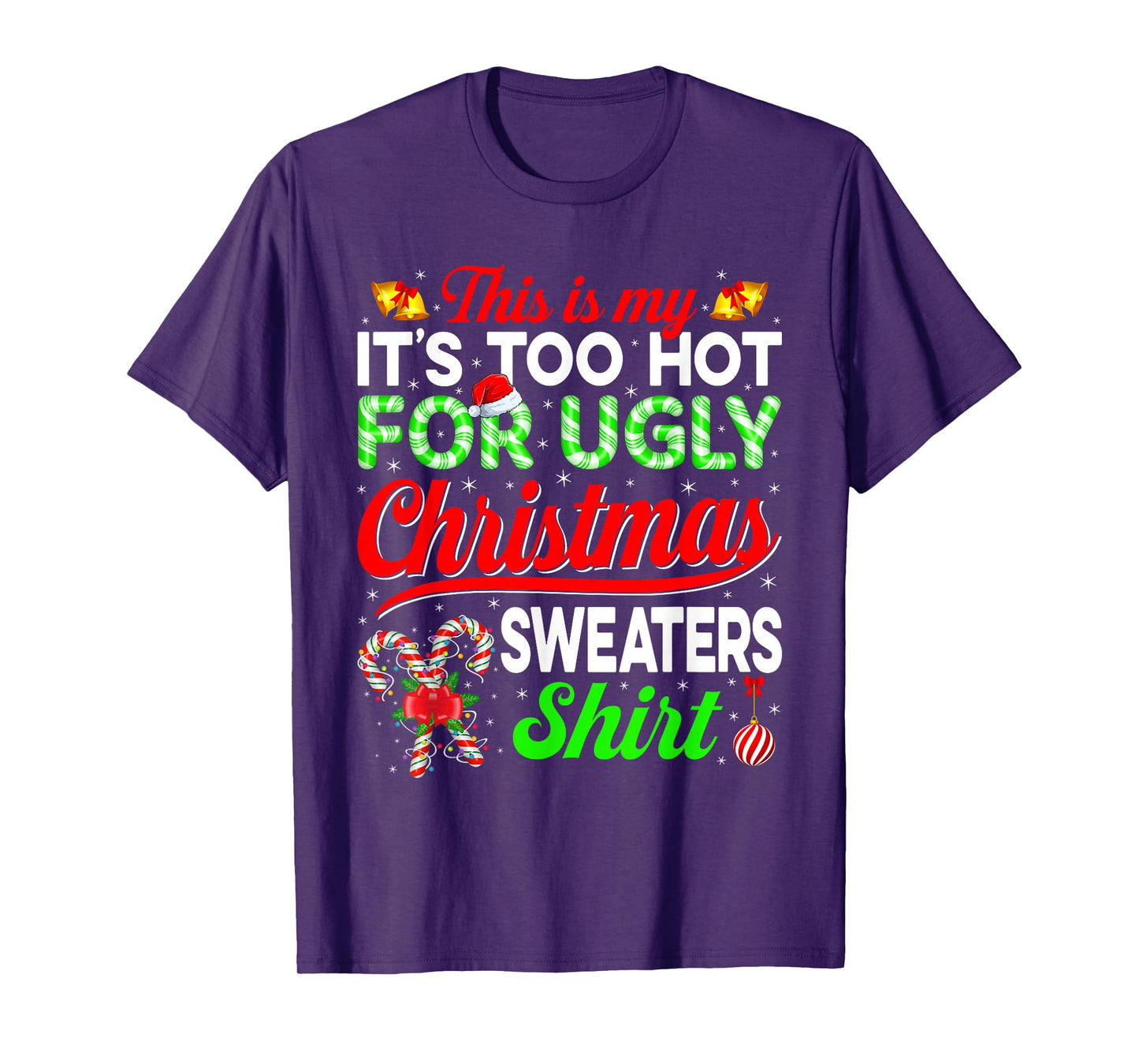 This is My Too Hot for Ugly Christmas Sweater Funny Xmas Pjs T-Shirt