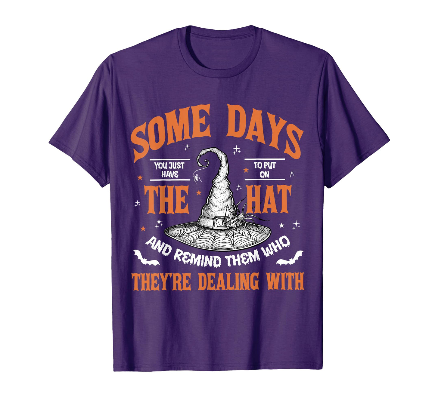 Some Days I Just Have to Put On The Hat Funny Witch Women T-Shirt