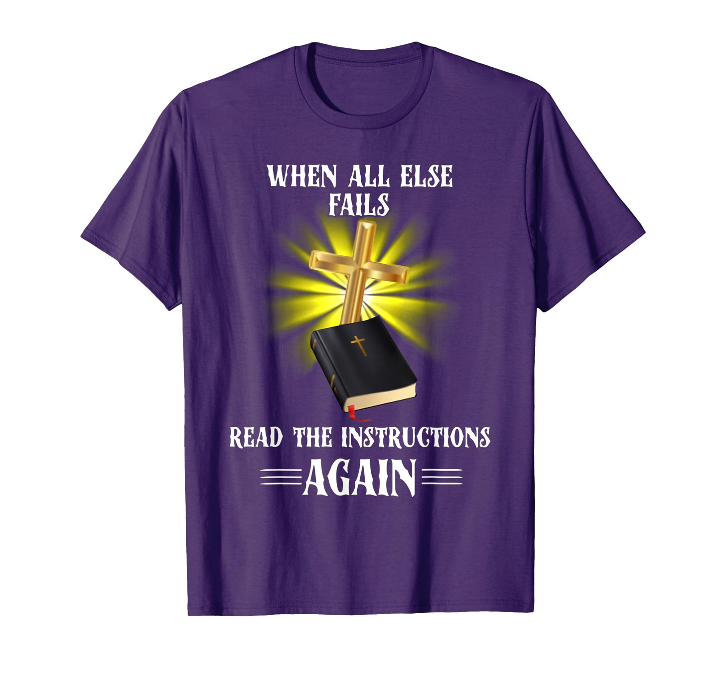 When All Else Fails Read the Instructions Again T-Shirt