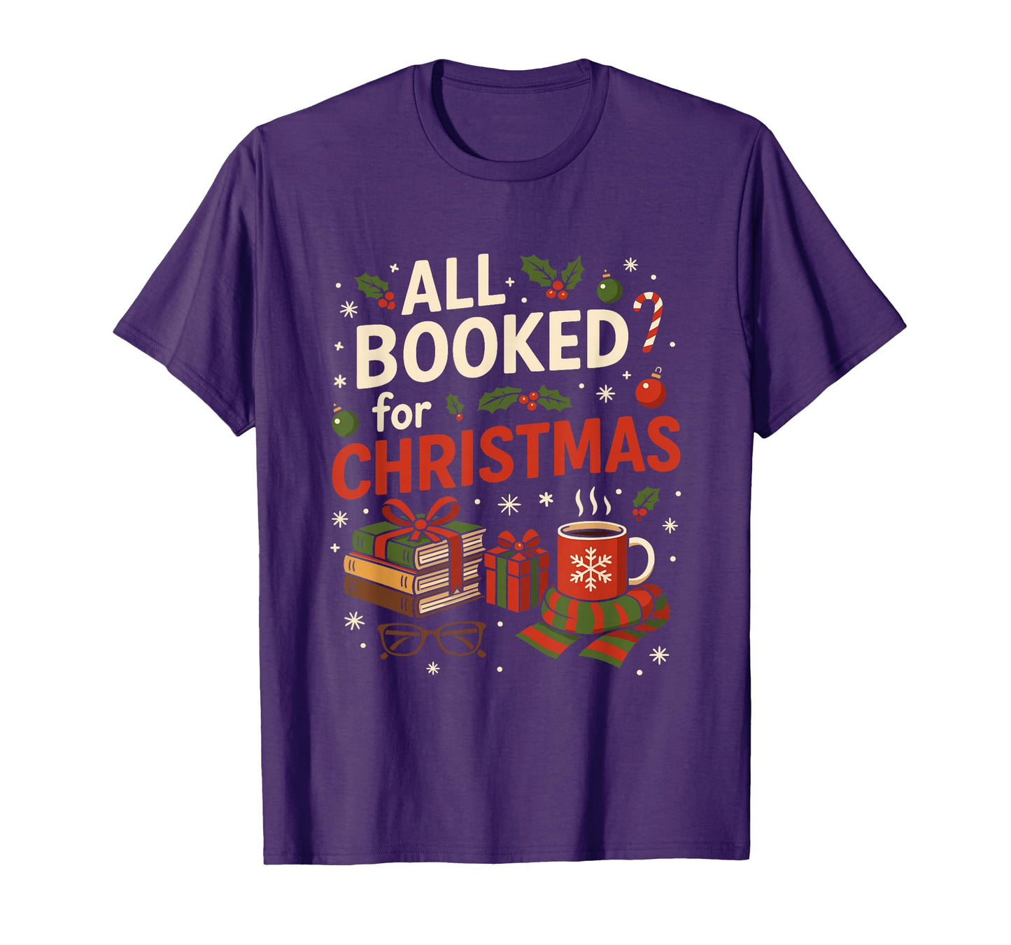 All Booked for Christmas Funny Holiday Bookish Reader T-Shirt