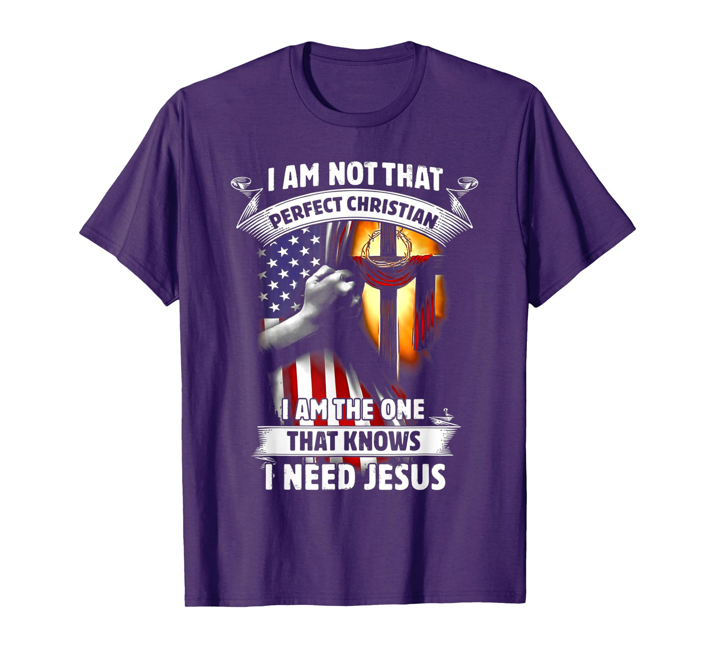 I Am Not That Perfect Christian That Knows I Need Jesus T-Shirt