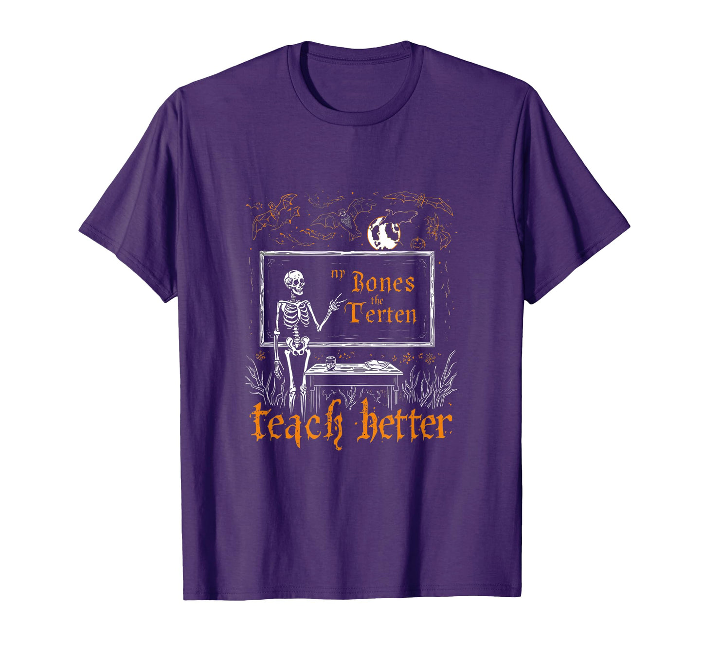 Funny Skeleton Witch Teacher Halloween My Bones Teach Better T-Shirt
