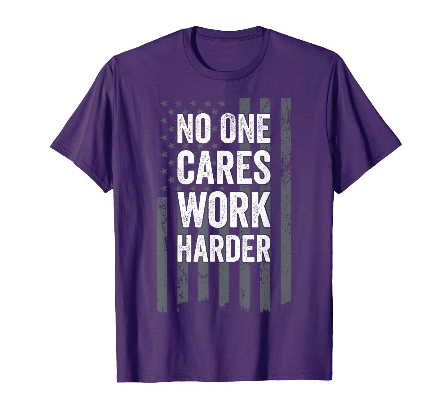 No One Cares Work Harder Motivational Workout Funny Gym T-Shirt