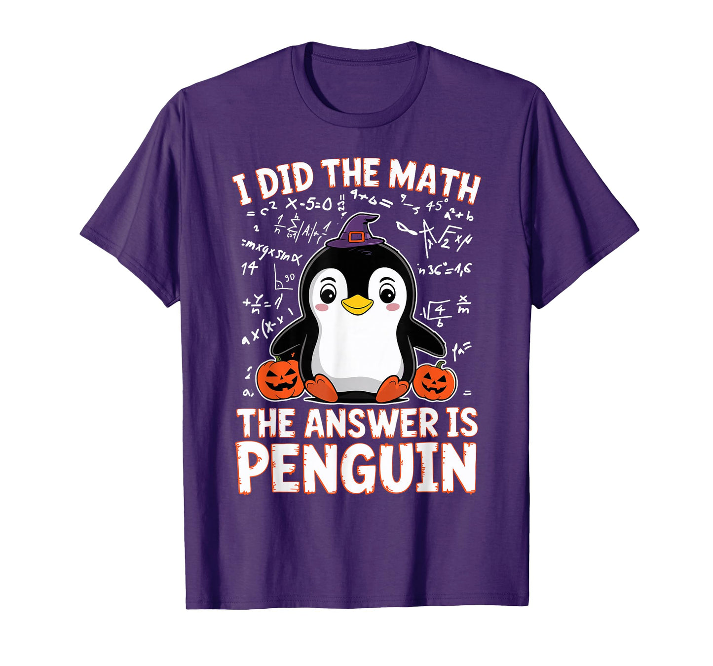 I Did The Math The Answer is Penguin - Halloween Penguin T-Shirt