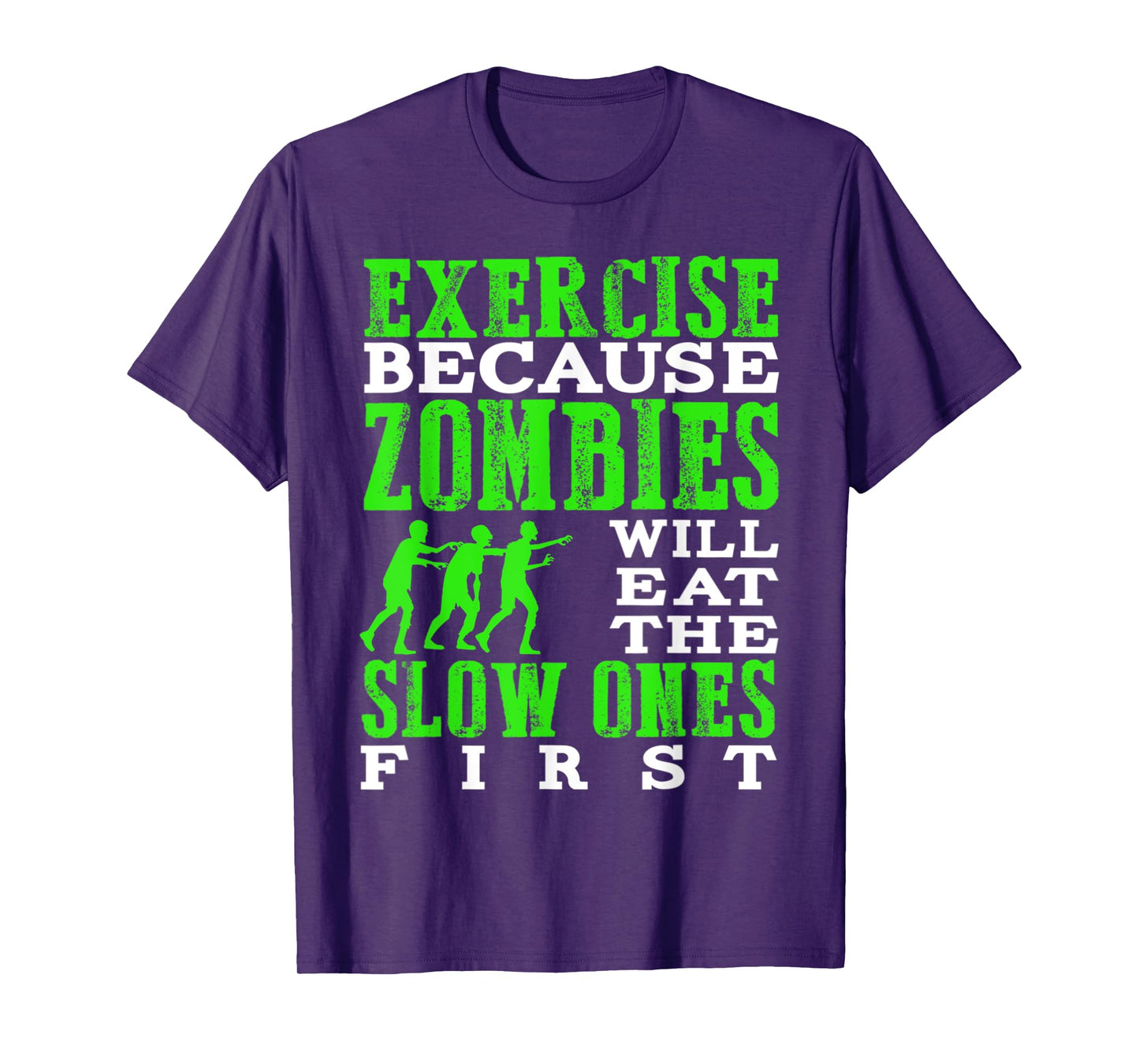 Exercise because zombies will eat the slow ones first T-Shirt