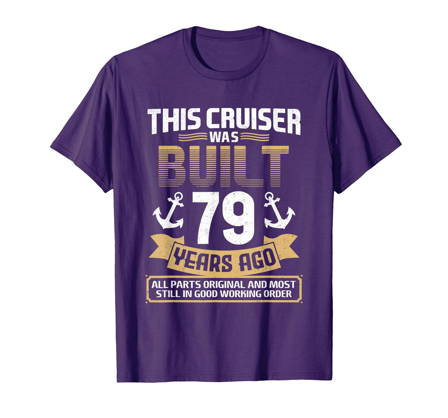 Built 79 Years Ago Vintage 79 Year Old 79th Birthday Cruise T-Shirt