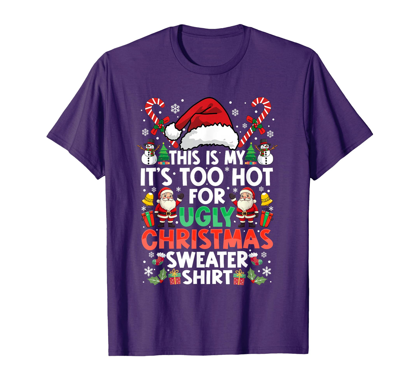 This is My It's Too Hot for Ugly Christmas Sweaters Xmas T-Shirt
