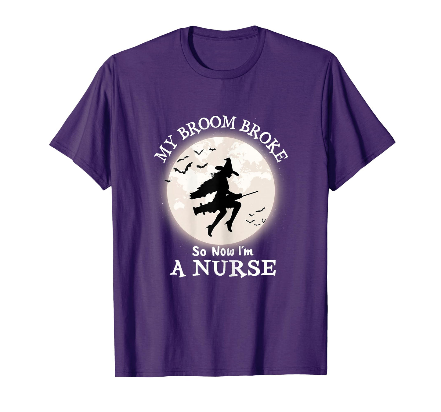 My Broom Broke So Now I'm A Nurse Funny Halloween Witch T-Shirt