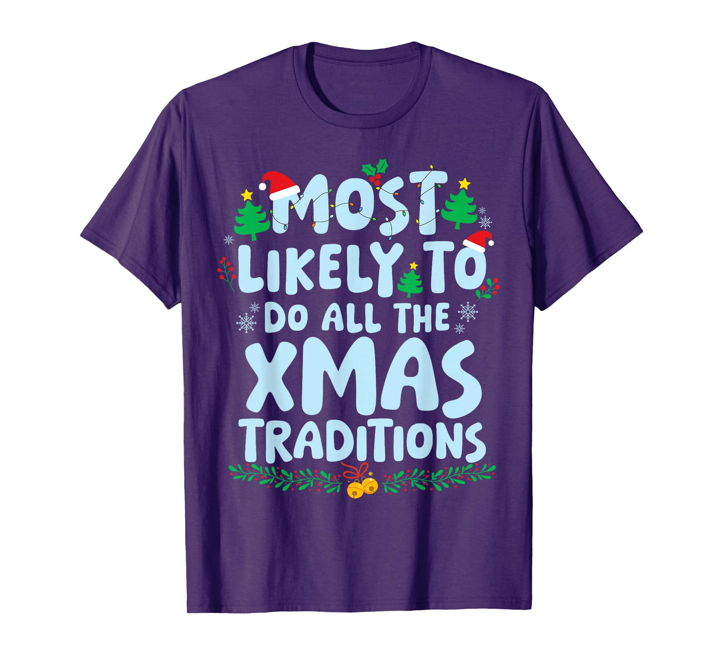 Most Likely to Do All The Xmas Traditions Family Matching T-Shirt