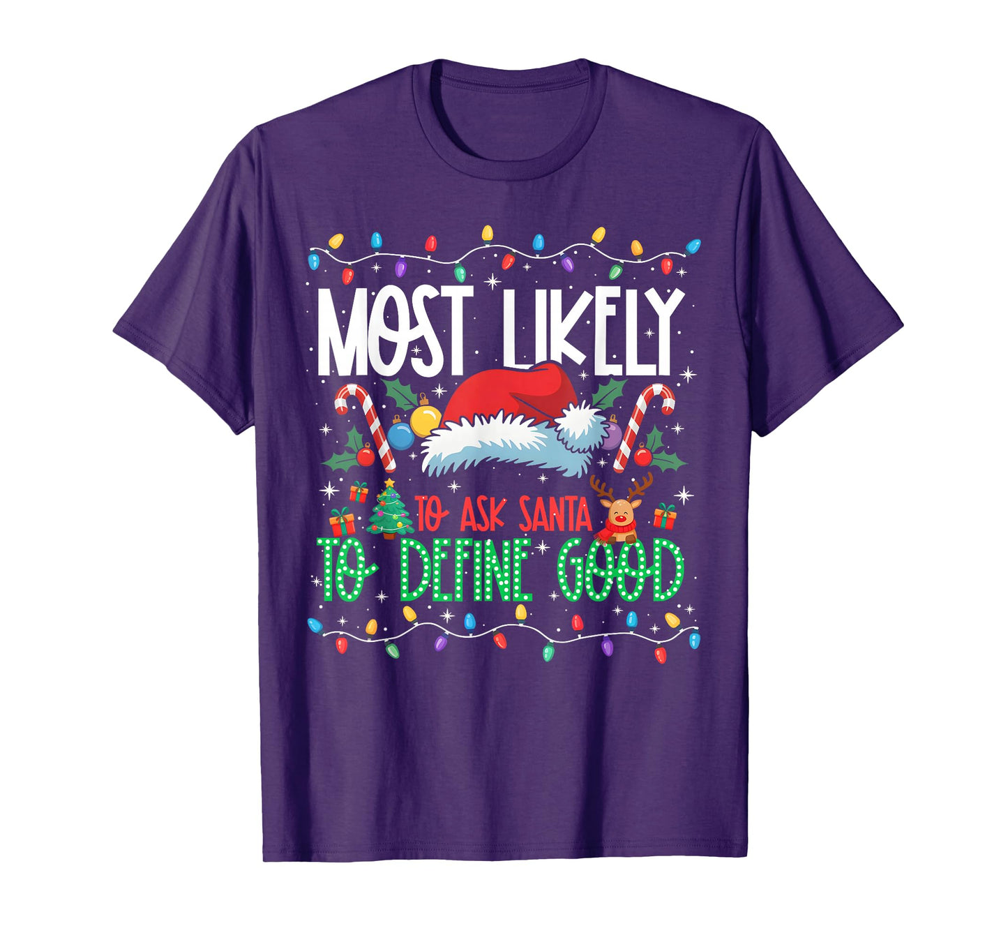 Most Likely to Ask Santa to Define Good Funny Matching Xmas T-Shirt