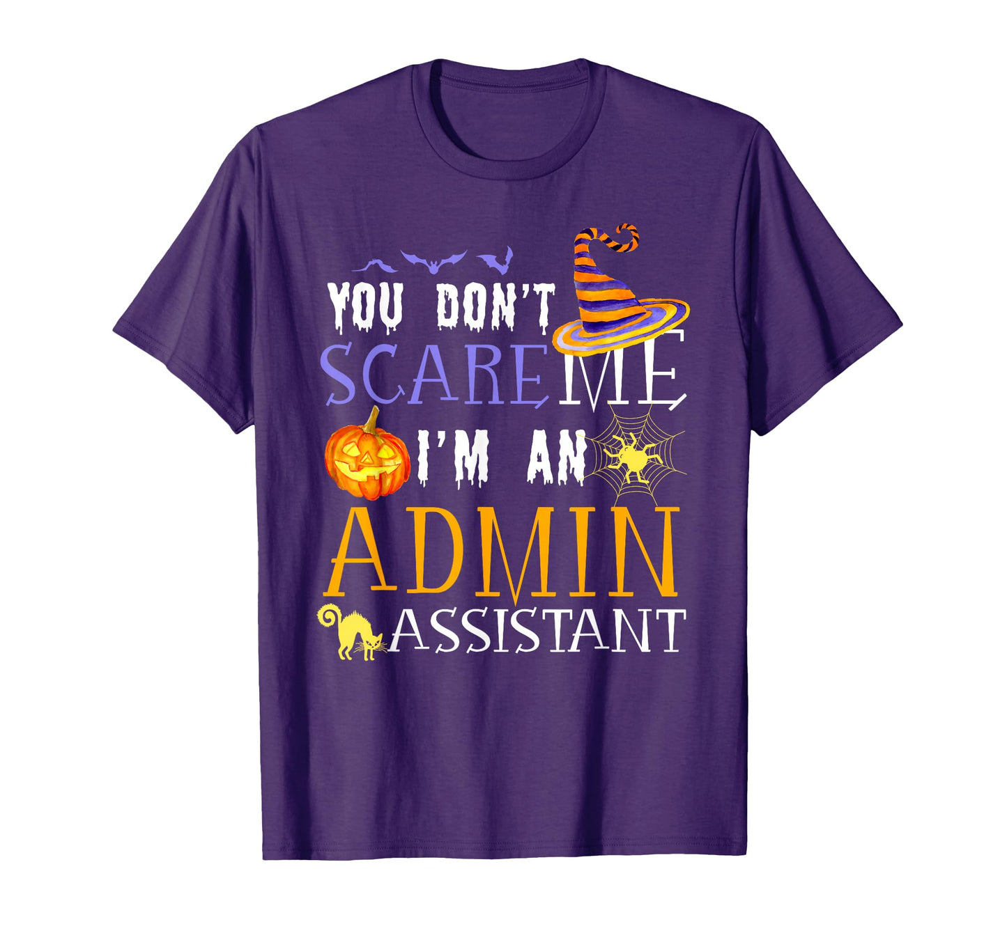 You Don't Scare Admin Assistant Halloween Saying Fun T-Shirt