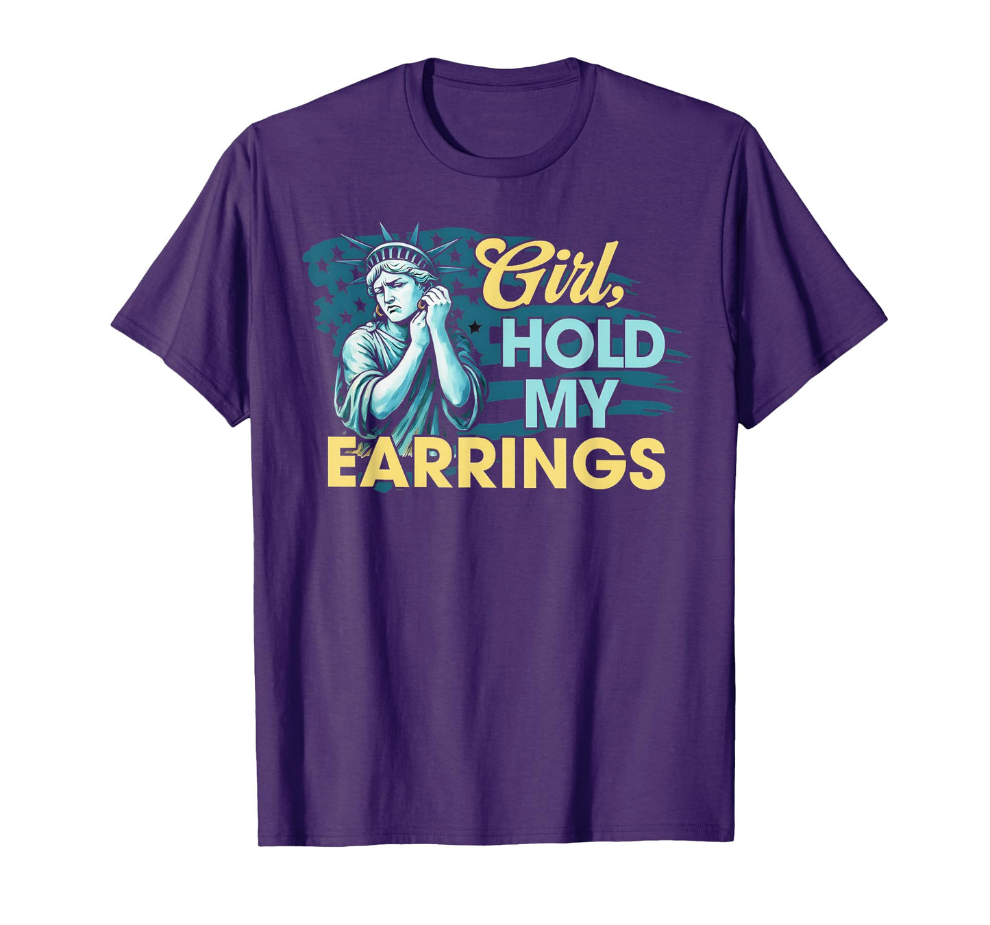Girl Hold My Earrings Statue of Liberty Funny Meme T-Shirt
