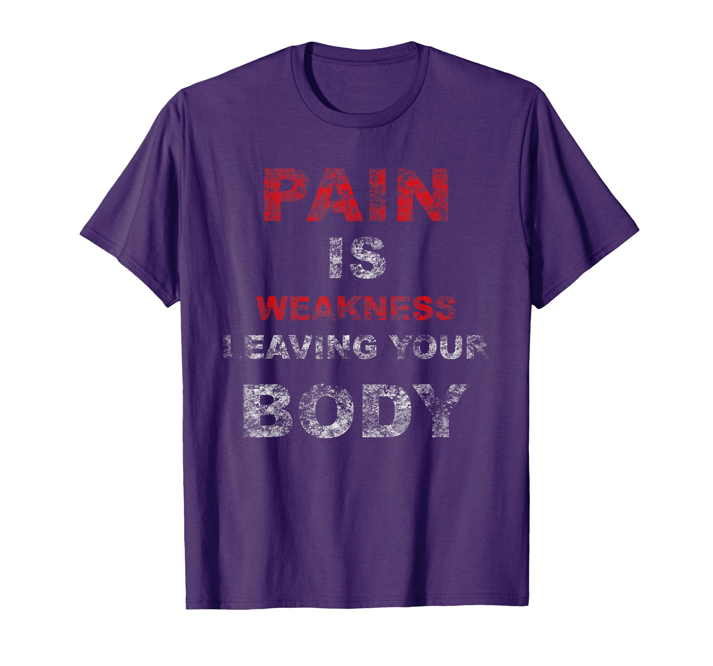 Pain Is Weakness Leaving Your Body Workout Training Gym T-Shirt