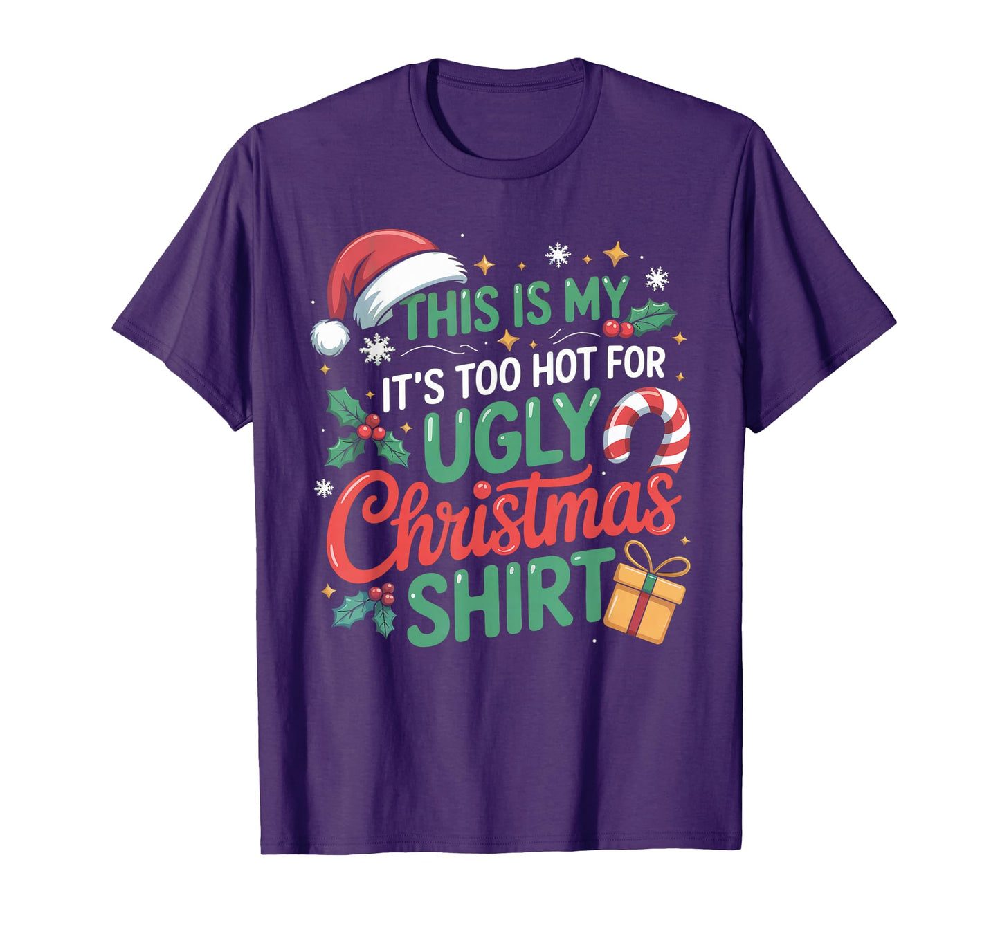 This is My Its Too Hot for Ugly Christmas Sweaters Christmas T-Shirt