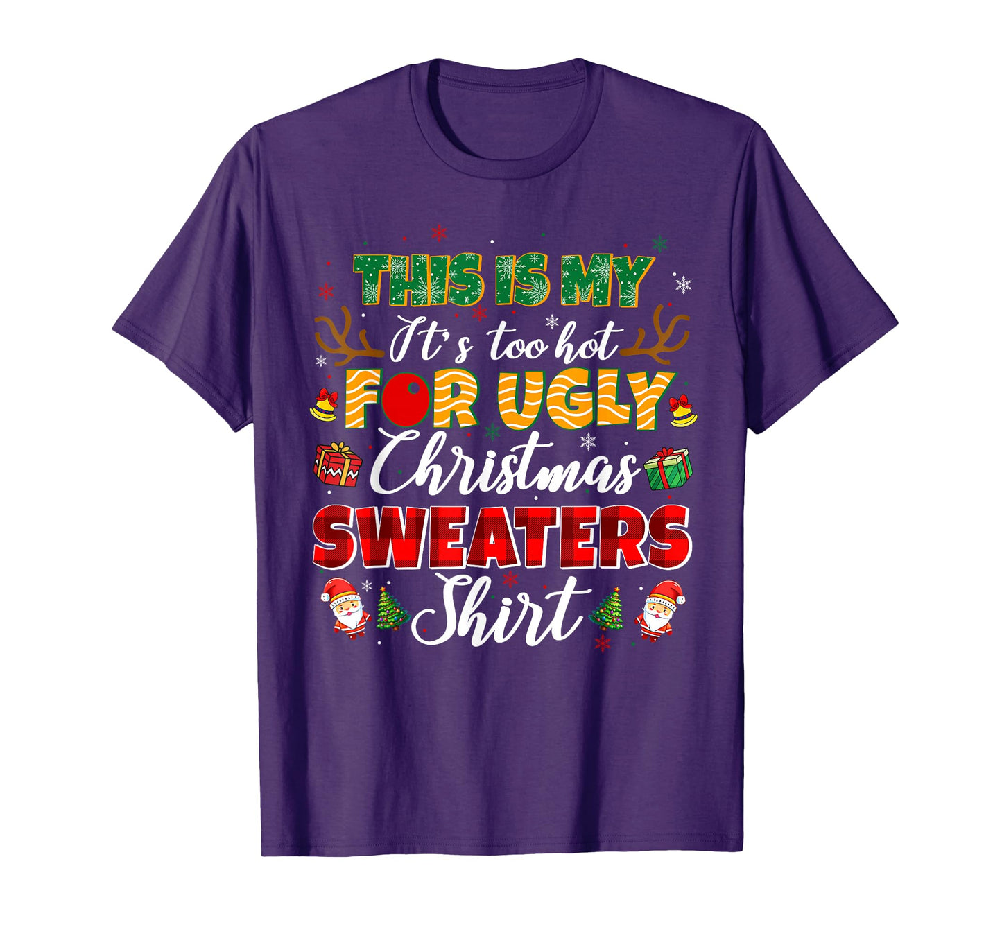 This is My It's Too Hot for Ugly Christmas Sweaters Shirt T-Shirt