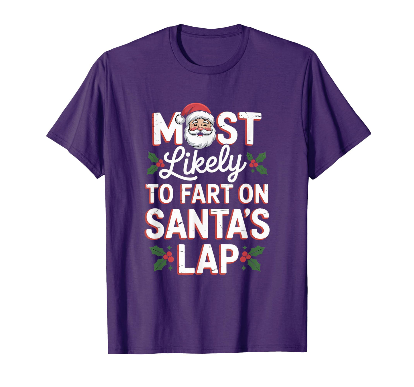 Most Likely to Fart On Santa's Lap Funny Christmas Family T-Shirt