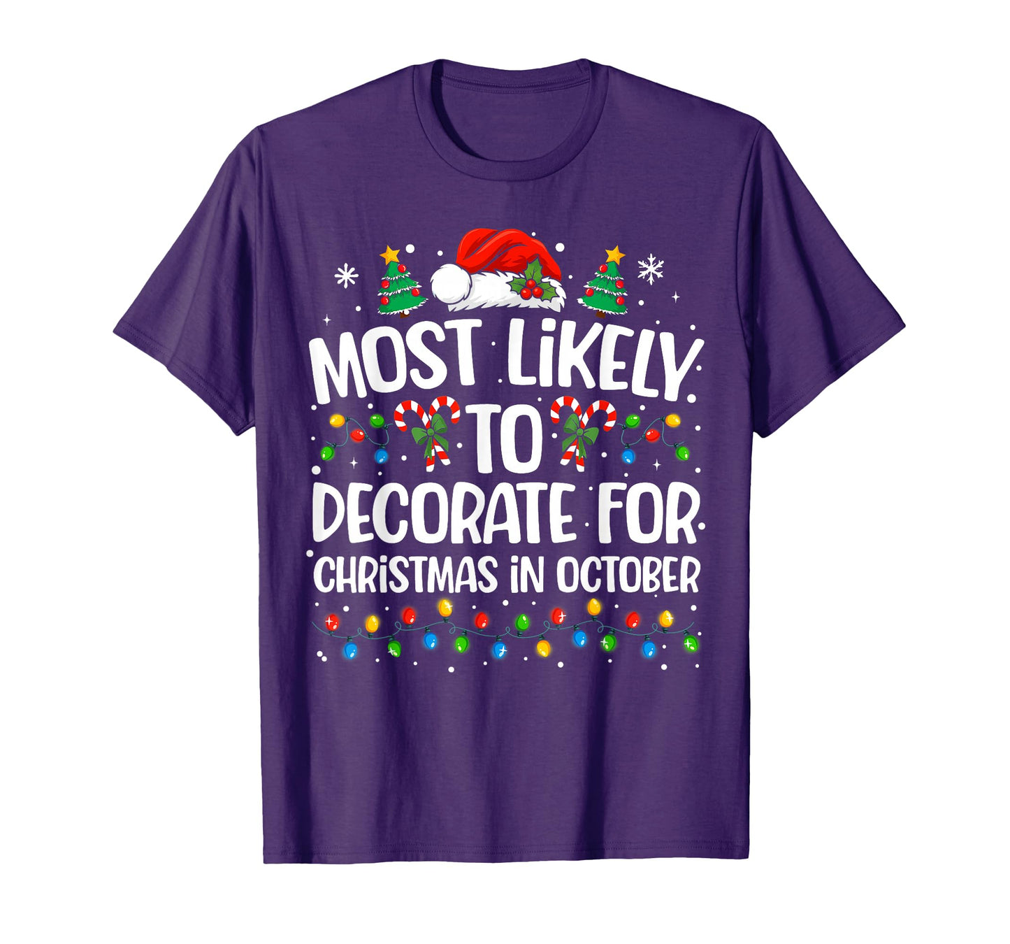 Most Likely to Decorate Christmas in October Family Xmas T-Shirt