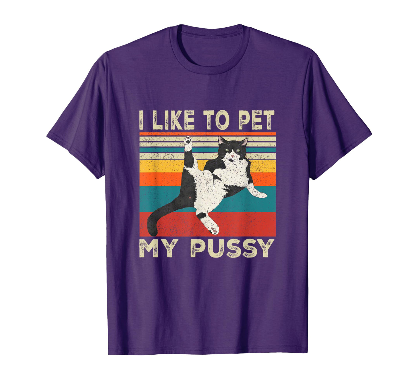 I Like To Pet My Pussy Naughty Funny Humor Saying Cat T-Shirt