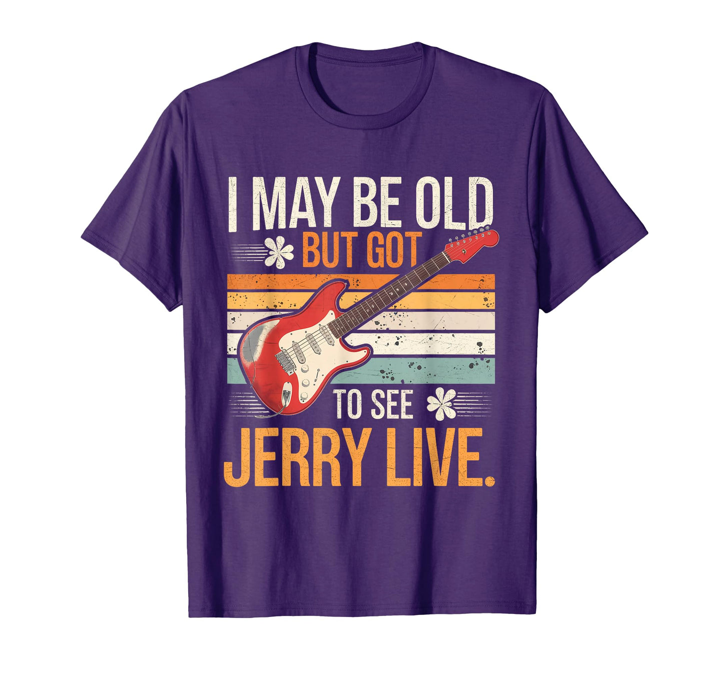 I May Be Old But I Got to See Jerry Live Concert T-Shirt
