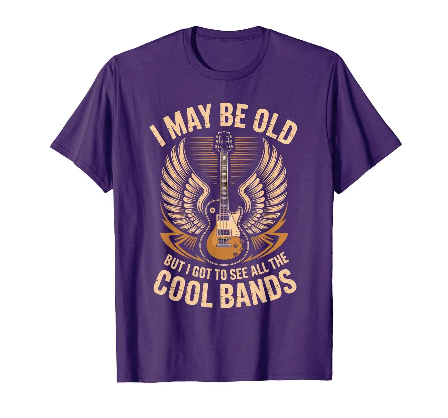 I May Be Old But I Got to See All Cool Bands Funny Rock T-Shirt