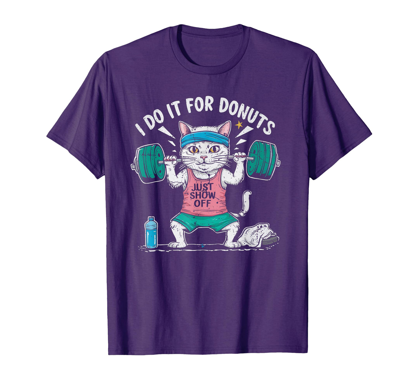 Weightlifting Gym Workout Bodybuilding Do It for The Donuts T-Shirt