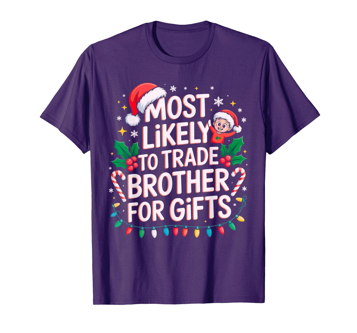 Most Likely to Trade Brother for Gifts – Funny Xmas Family T-Shirt