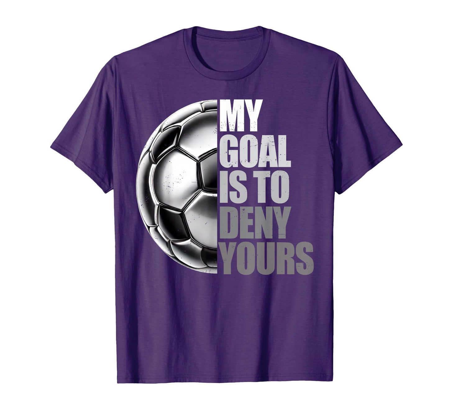 My Goal Is To Deny Yours Soccer Goalie Distressed Goalkeeper T-Shirt